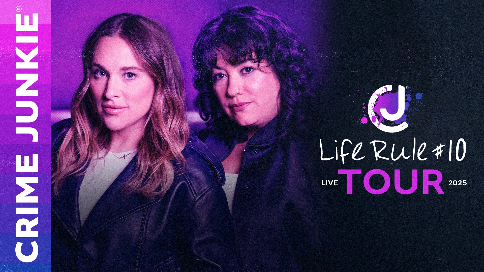 More Info for Crime Junkie Podcast Live: Life Rule #10 Tour